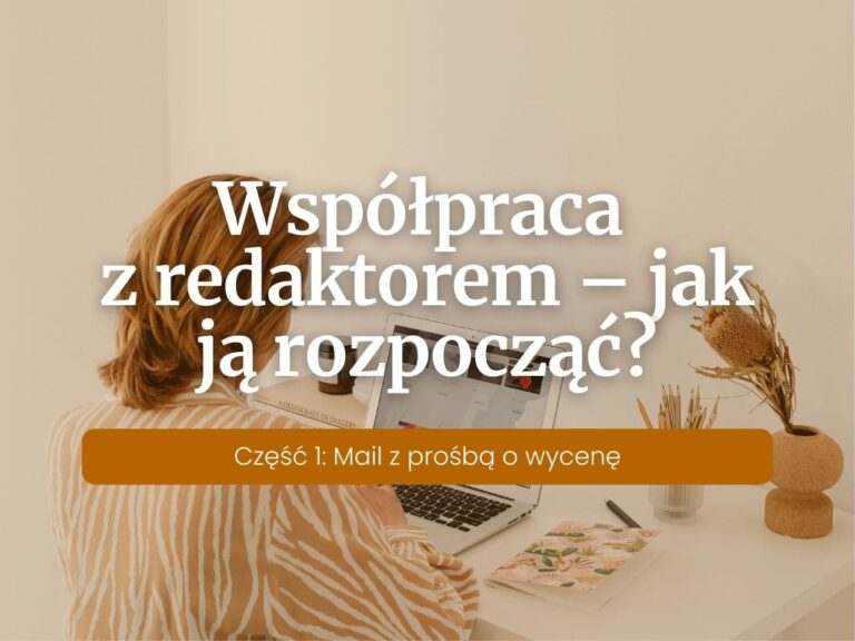 Współpraca z redaktorem – jak ją rozpocząć? Część 1: Mail z prośbą o wycenę
